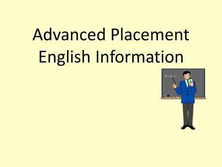 Advanced Placement English Information AP English Language and CompositionAP English Literature and Composition AP English Language and Composition The.