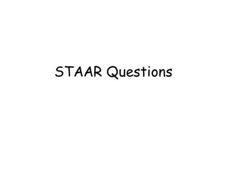 STAAR Questions. Nonfiction What is the best title for article? The author organizes the article by – Describing Explaining How to Compare and contrast.