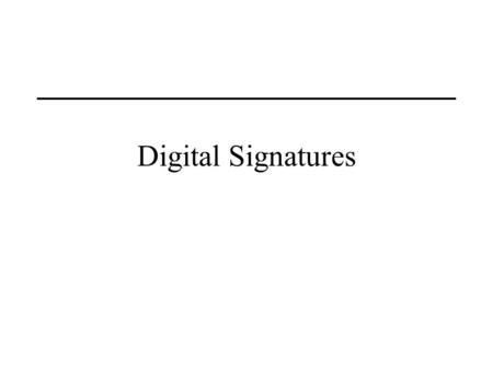 Digital Signatures. Public Key Cryptography Public Key Cryptography Requirements 1.It must be computationally easy to encipher or decipher a message.