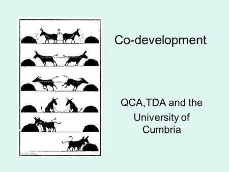 Co-development QCA,TDA and the University of Cumbria.