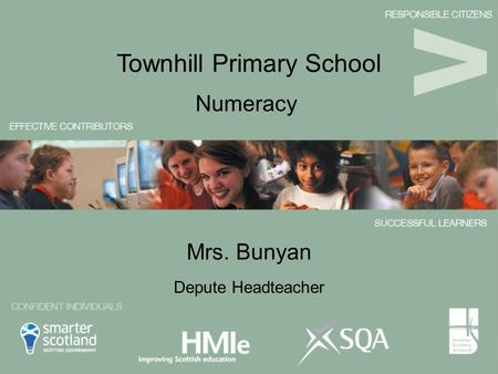 Mrs. Bunyan Numeracy Townhill Primary School Depute Headteacher.