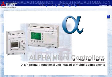 Product range/ALPHA-E-0001-tri-20/04/03 ALPHA Micro Controllers A single multi-functional unit instead of multiple components ALPHA / ALPHA XL Products/ALPHA.