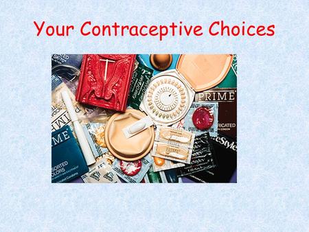 Your Contraceptive Choices