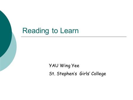 Reading to Learn YAU Wing Yee St. Stephen’s Girls’ College.