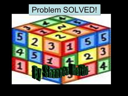 Problem SOLVED!. Essential Question How are problems solved?