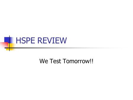 HSPE REVIEW We Test Tomorrow!!. opic udience urpose + Form TAPTAP.