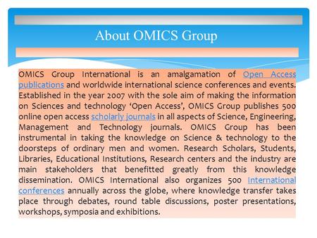OMICS Group International is an amalgamation of Open Access publications and worldwide international science conferences and events. Established in the.