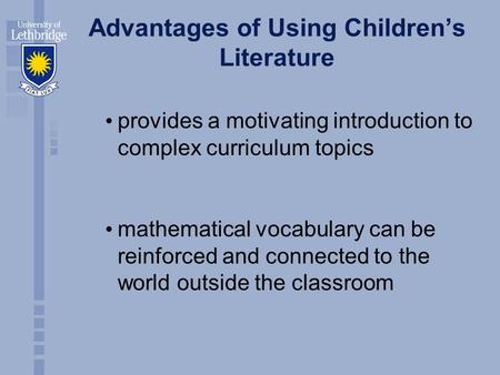 Advantages of Using Children’s Literature provides a motivating introduction to complex curriculum topics mathematical vocabulary can be reinforced and.