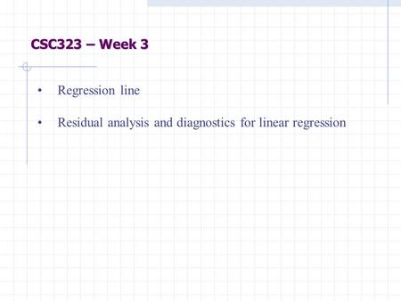 CSC323 – Week 3 Regression line