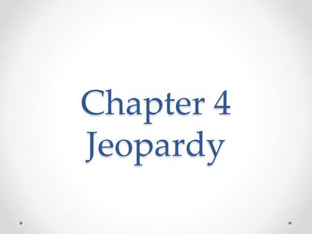 Chapter 4 Jeopardy. JEOPARDY The Coordinate Plane Graph Using a Table Graph Using Intercepts SlopeSlope- Intercept Form Random 100 200 300 400 500.