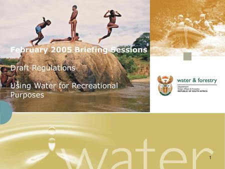 1 February 2005 Briefing Sessions Draft Regulations Using Water for Recreational Purposes.