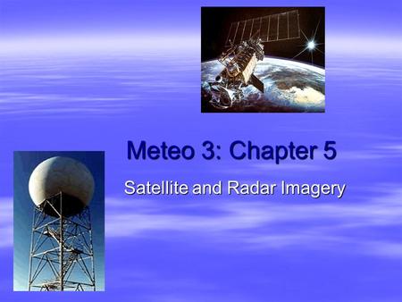 Satellite and Radar Imagery