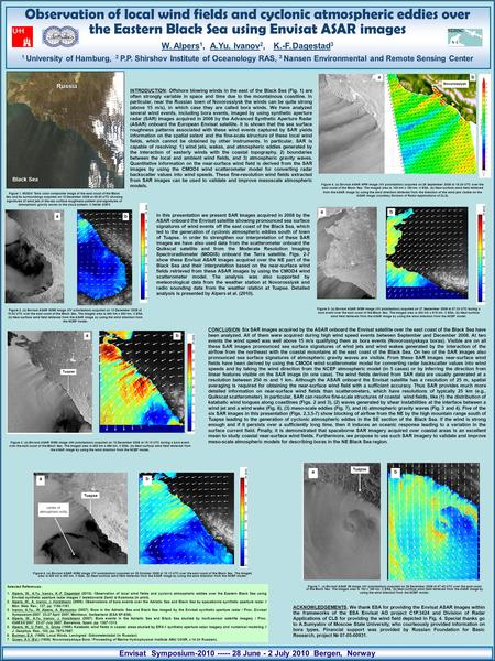 Observation of local wind fields and cyclonic atmospheric eddies over the Eastern Black Sea using Envisat ASAR images W. Alpers 1, A.Yu. Ivanov 2, K.-F.