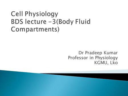 Dr Pradeep Kumar Professor in Physiology KGMU, Lko.