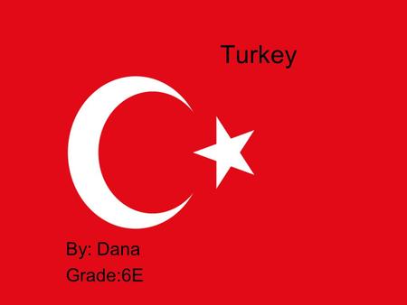 Turkey By: Dana Grade:6E. Content Here are the topics I am going to talk about today: Smoking Tobacco.