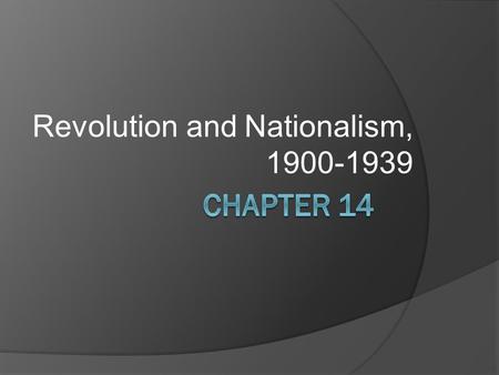 Revolution and Nationalism, 1900-1939. Section 1  Revolutions in Russia.