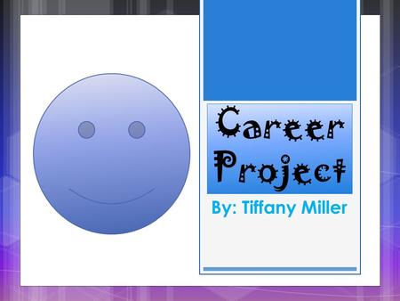 Career Project By: Tiffany Miller. Description: Provide healthcare services typically performed by a physician, under the supervision of a physician,