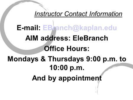 AIM address: EleBranch Office Hours: