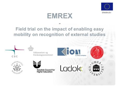 ERASMUS+ EMREX - Field trial on the impact of enabling easy mobility on recognition of external studies.