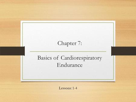 Chapter 7: Basics of Cardiorespiratory Endurance