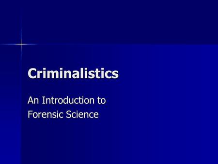 Criminalistics An Introduction to Forensic Science.