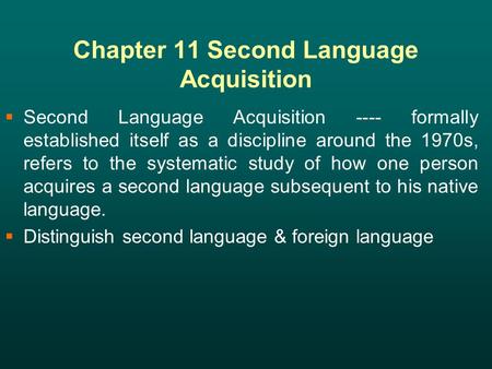Chapter 11 Second Language Acquisition