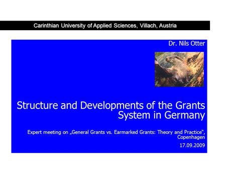 17./18.09.2009 – Expert meeting on grants design, Copenhagen Carinthian University of Applied Sciences, Villach, Austria Carinthian University of Applied.