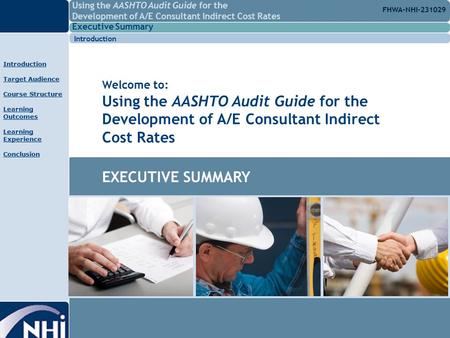 Using the AASHTO Audit Guide for the Development of A/E Consultant Indirect Cost Rates Introduction Target Audience Course Structure Learning Outcomes.