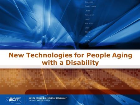 New Technologies for People Aging with a Disability.