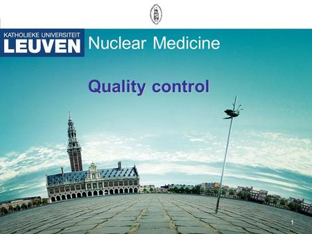Nuclear Medicine Quality control.