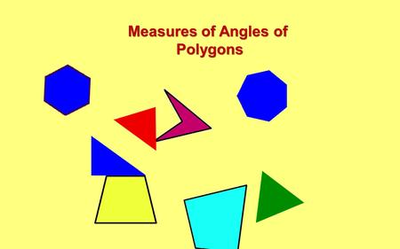 Measures of Angles of Polygons.