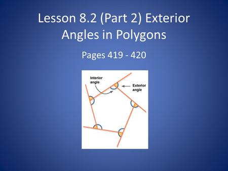Lesson 8.2 (Part 2) Exterior Angles in Polygons