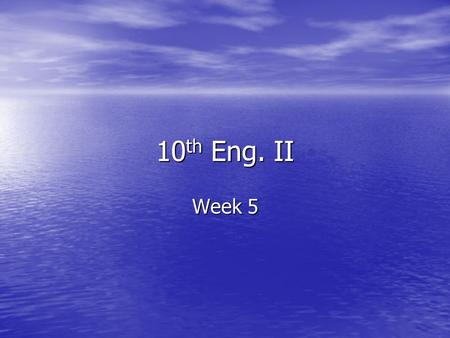 10 th Eng. II Week 5. Eng. II Monday, Sept. 15 th —PAY DAY! OBJECTIVES Collect Journals Collect Journals –#2: Difficult Decision –#3: Application Letter.