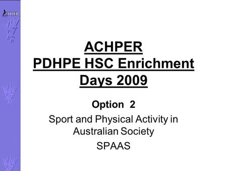 ACHPER PDHPE HSC Enrichment Days 2009