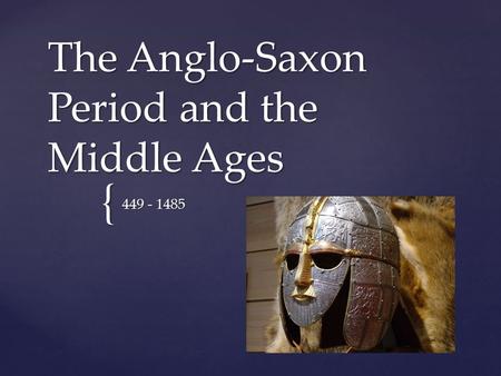 The Anglo-Saxon Period and the Middle Ages