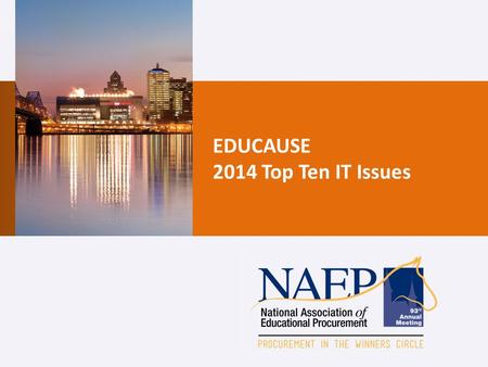 EDUCAUSE 2014 Top Ten IT Issues. Today’s Agenda Introduction to EDUCAUSE IT Issues History & Methodology 2014 Top Ten IT Issues Selected Issues Reviewed.