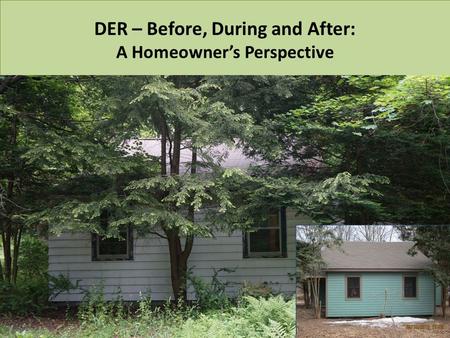 DER – Before, During and After: A Homeowner’s Perspective.