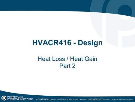 HVACR416 - Design Heat Loss / Heat Gain Part 2. External Loads The greatest external load is the sun. The suns heat can get into a building in one of.