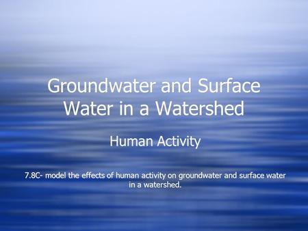 Groundwater and Surface Water in a Watershed