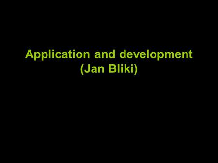 Application and development (Jan Bliki). 13:20 – 13:45 Application and development (Jan Bliki) From ’Data’ to ’mxd’-files and geospatial databases to.