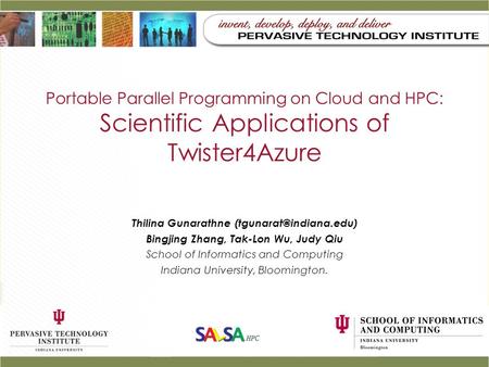 Portable Parallel Programming on Cloud and HPC: Scientific Applications of Twister4Azure Thilina Gunarathne Bingjing Zhang, Tak-Lon.