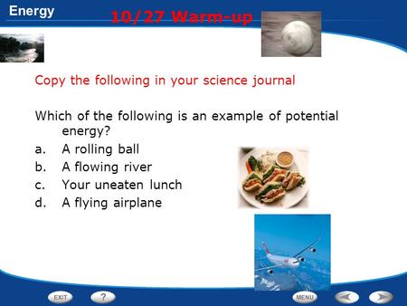 10/27 Warm-up Copy the following in your science journal