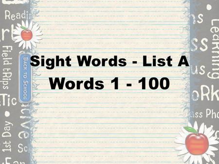 Sight Words - List A Words 1 - 100.
