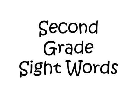 Second Grade Sight Words. also am another away.