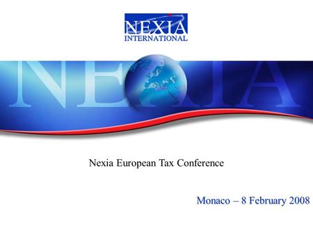 Nexia European Tax Conference Monaco – 8 February 2008.