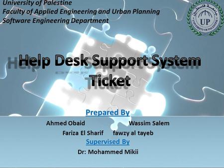 University of Palestine Faculty of Applied Engineering and Urban Planning Software Engineering Department Prepared By Ahmed Obaid Wassim Salem Supervised.