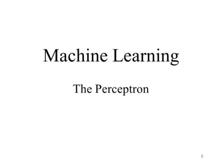 1 Machine Learning The Perceptron. 2 Heuristic Search Knowledge Based Systems (KBS) Genetic Algorithms (GAs)