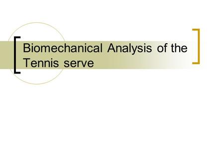 Biomechanical Analysis of the Tennis serve. Preparation The preparation phase primarily consists of the mental set in which the athlete prepares mentally.