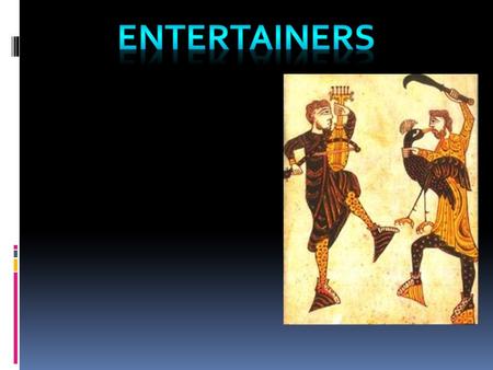  In the middle ages,what did they do to get entertained ? Different types of entertainment like mystery plays, hunting, tournaments, feast, fairs, and.