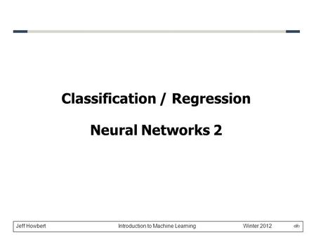 Classification / Regression Neural Networks 2